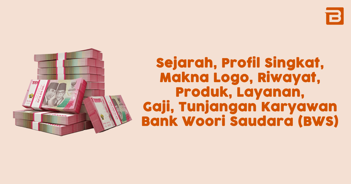 gaji karyawan bank woori saudara indonesia 1906 (bws)